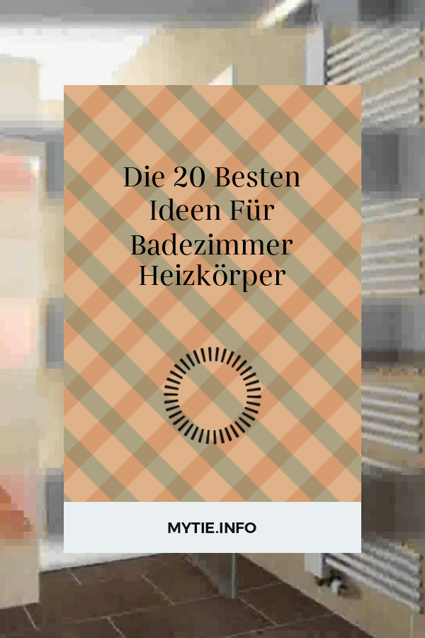 Die 20 Besten Ideen Für Badezimmer Heizkörper